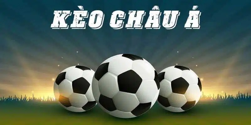 Kèo Châu Á - Tìm Hiểu Khái Niệm Và Cách Đặt Cược Thắng Đậm Tại Jun88 7 Kèo châu Á là gì?